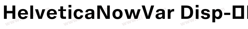 HelveticaNowVar Disp字体转换